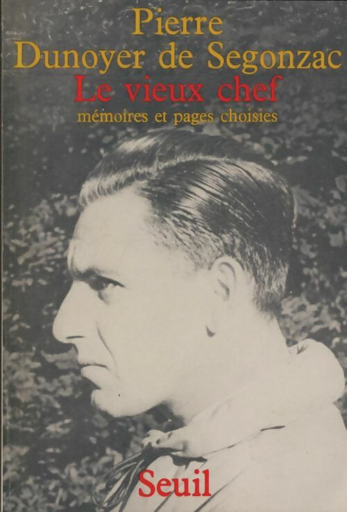 Livrenpoche : Le vieux chef - Pierre Dunoyer De Segonzac - Livre