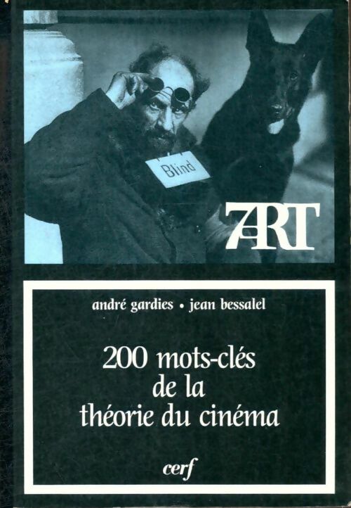 Livrenpoche : 200 mots-clés de la théorie du cinéma - Jean André; Bessalel - Livre