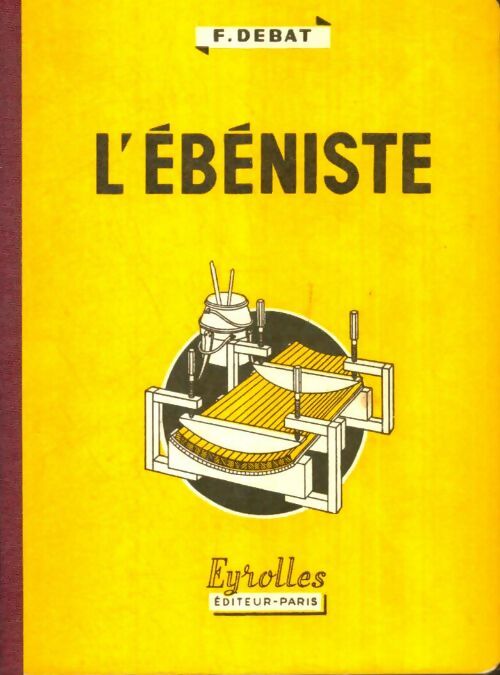 Livrenpoche : L'ébéniste - F. Debat - Livre