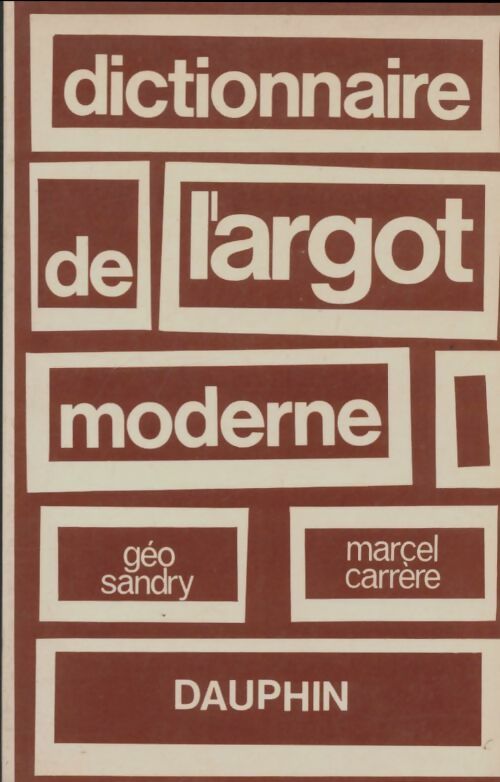 Livrenpoche : Dictionnaire de l'argot moderne - Marcel Géo; Carrère - Livre