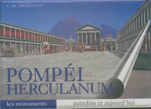 Livrenpoche : Pompei Herculanum autrefois et aujourd'hui - Alfonso De Franciscis - Livre