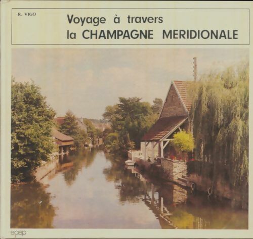 Livrenpoche : Voyage à travers la Champagne méridionale - René Vigo - Livre