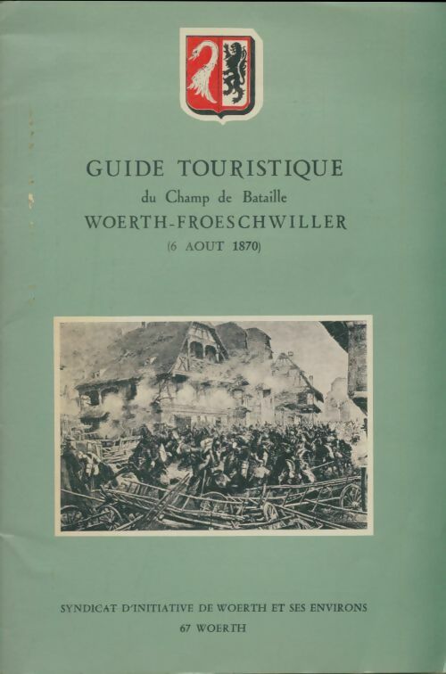 Livrenpoche : Guide touristique du champ de bataille Woerth-Froeschwiller - Collectif - Livre