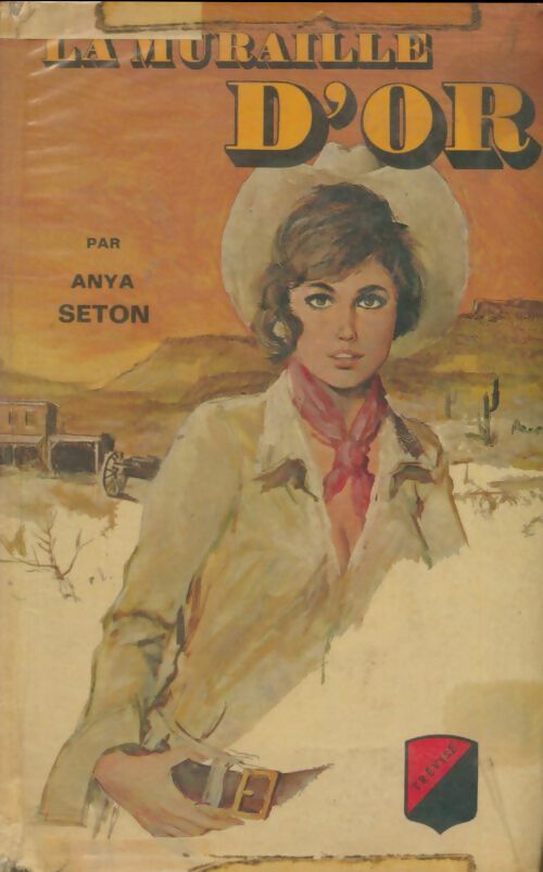 Livrenpoche : La muraille d'or - Anya Seton - Livre