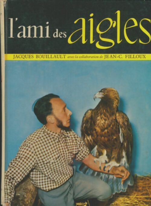 Livrenpoche : L'ami des aigles - Jacques Bouillault - Livre