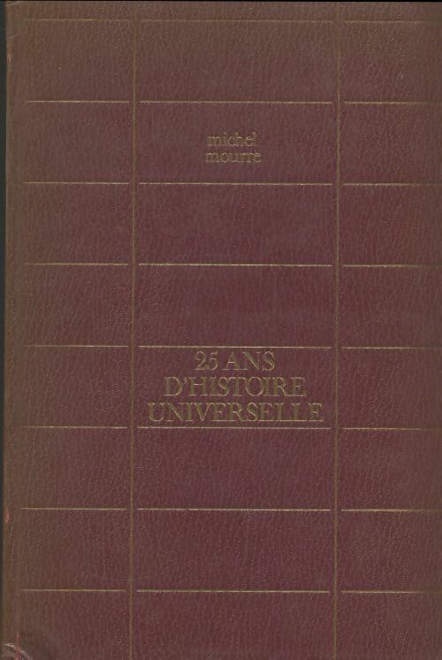 Livrenpoche : Vingt cinq ans d'histoire universelle - Michel Mourre - Livre