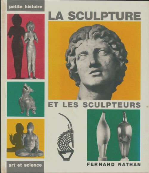 Livrenpoche : La sculpture et les sculpteurs - Ionel Jianou - Livre