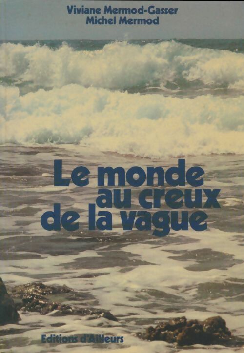 Livrenpoche : Le monde au creux de la vague - Michel Mermod - Livre