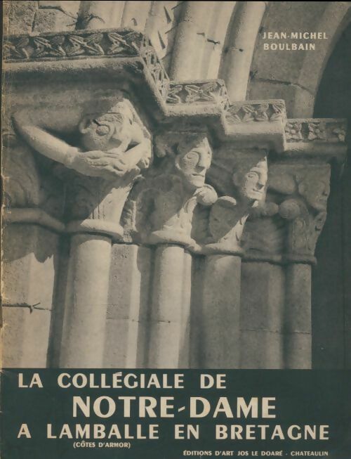 Livrenpoche : La collégiale de Notre-Dame à Lamballe en Bretagne - Jean-Michel Boulbain - Livre