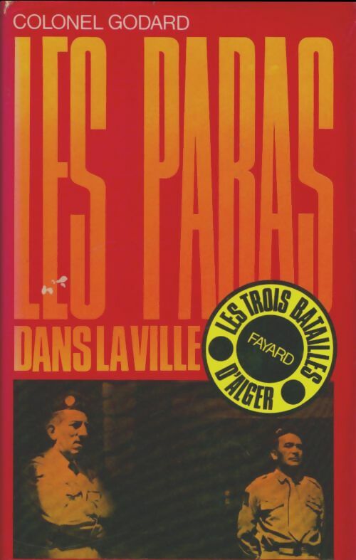 Livrenpoche : Les trois batailles d'Alger Tome I : Les paras dans la ville - Yves Godard - Livre