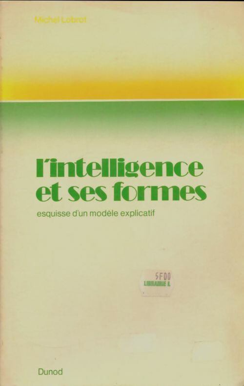Livrenpoche : L'intelligence et ses formes - Michel Lobrot - Livre