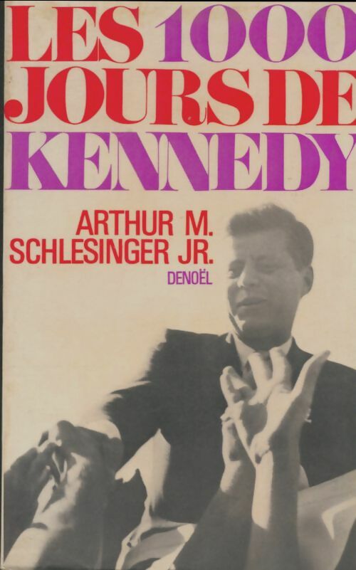 Livrenpoche : Les 1000 jours de Kennedy  - Arthur Meier Schlesinger - Livre