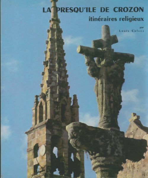 Livrenpoche : La presqu'île de Crozon : Itinéraire religieux - Louis Calvez - Livre