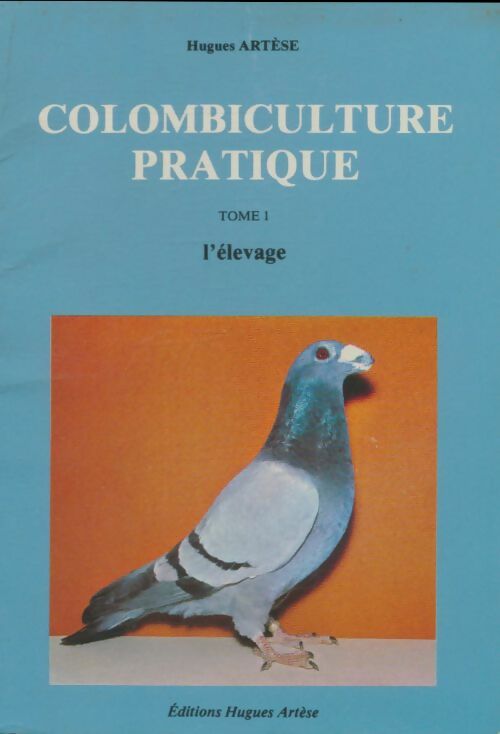 Livrenpoche : Colombiculture pratique - Hugues Artèse - Livre