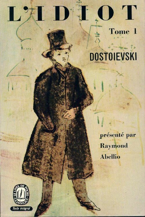 Livrenpoche : L'idiot Tome I - Fedor Dostoïevski - Livre