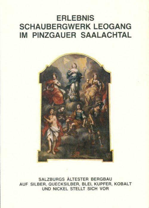 Livrenpoche : Erlebnis schaubergwerk leogang im pinzgauer saalachtal - Collectif - Livre