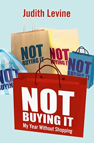 Livrenpoche : Not buying it : My year without shopping - Judith Levine - Livre