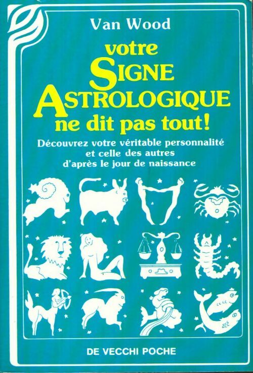 Livrenpoche : Votre signe astrologique ne dit pas tout ! - van Wood - Livre