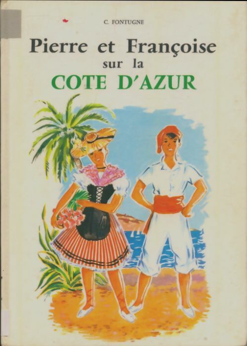 Livrenpoche : Pierre et françoise sur la Côte d'Azur - C. Fontugne - Livre