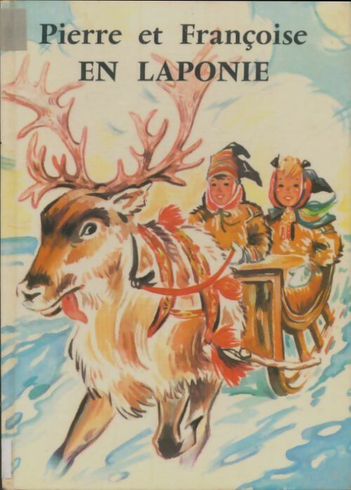 Livrenpoche : Pierre et Françoise en Laponie - C. Fontugne - Livre