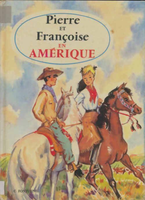 Livrenpoche : Pierre et Françoise en Amérique - C. Fontugne - Livre