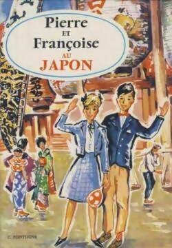 Livrenpoche : Pierre et Françoise au Japon - C. Fontugne - Livre