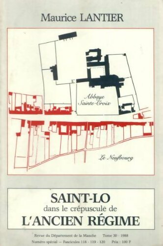 Livrenpoche : Saint-Lo dans le crépuscule de l'ancien régime - Maurice Lantier - Livre