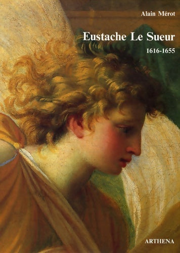 Livrenpoche : Eustache Le Sueur 1616-1655 - Alain Mérot - Livre