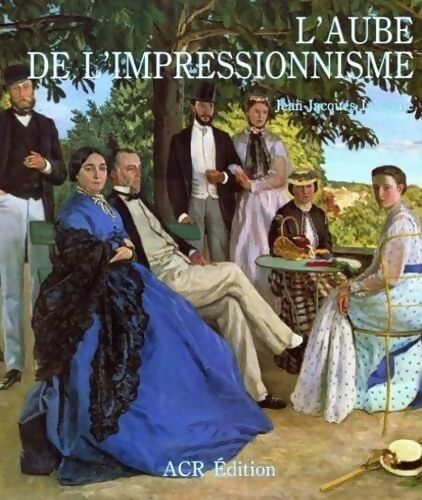 Livrenpoche : L'aube de l'impressionnisme - Jean-Jacques Lévêque - Livre