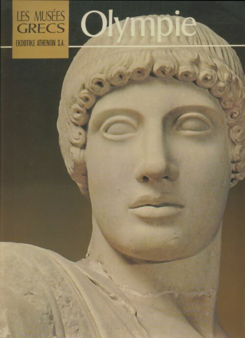 Livrenpoche : Les musées grecs : Olympie - Manolis Andronicos - Livre
