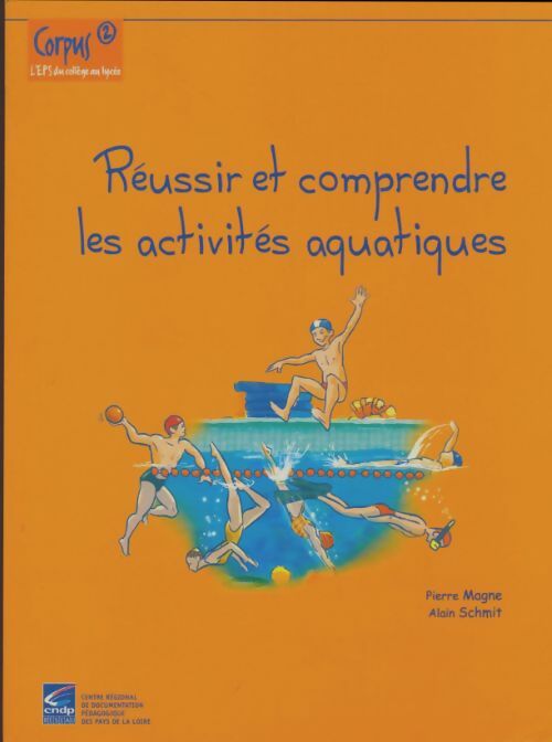 Livrenpoche : Réussir et comprendre les activités aquatiques - Pierre Magne - Livre