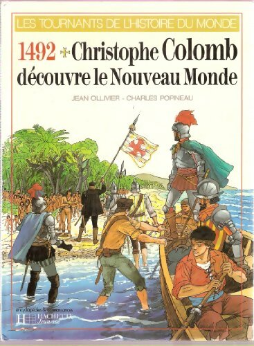 Livrenpoche : Christophe colomb découvre le nouveau monde 1492 - Jean Ollivier - Livre