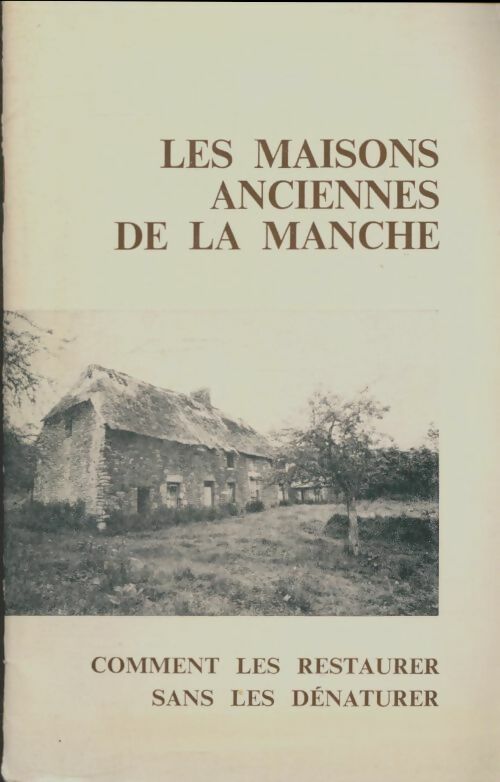 Livrenpoche : Les maisons anciennes de la Manche  - Marcel Lelegard - Livre