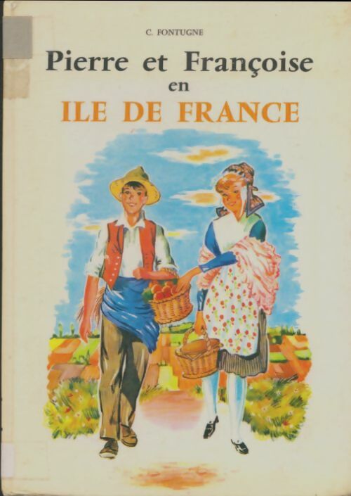 Livrenpoche : Pierre et Françoise en Ile de France - C. Fontugne - Livre