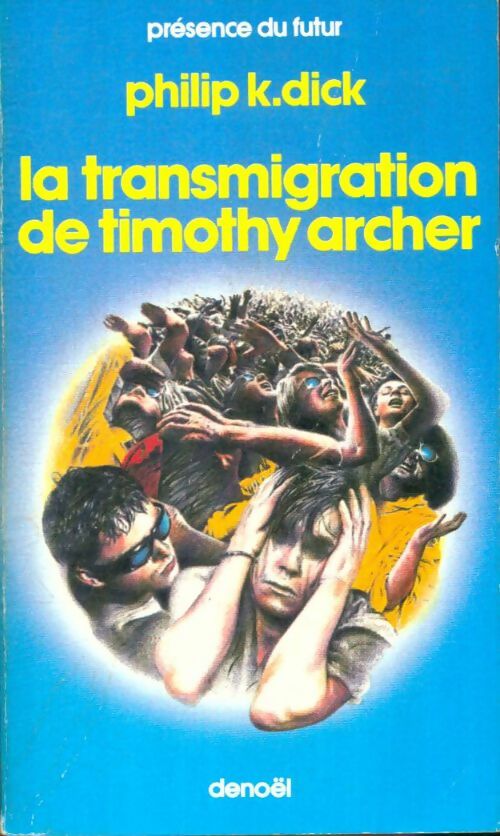 Livrenpoche : La transmigration de Timothy Archer - Philip Kindred Dick - Livre