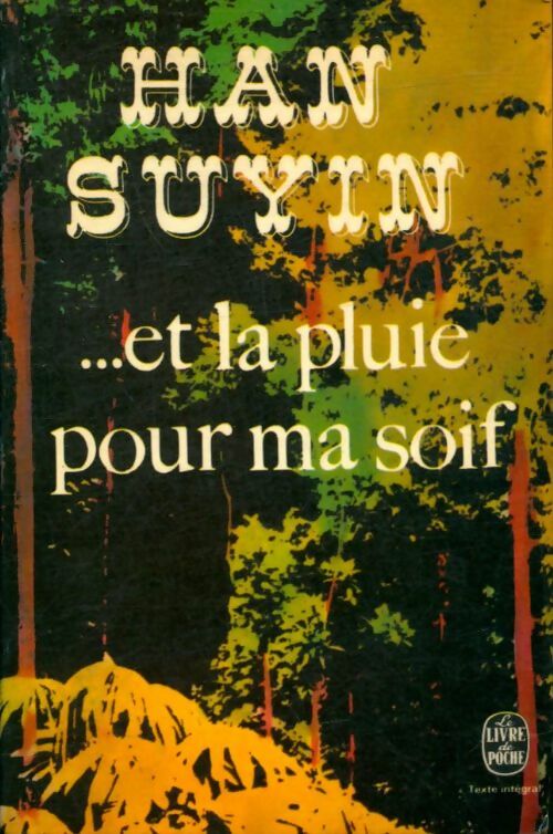 Livrenpoche : ...Et la pluie pour ma soif - Han Suyin - Livre