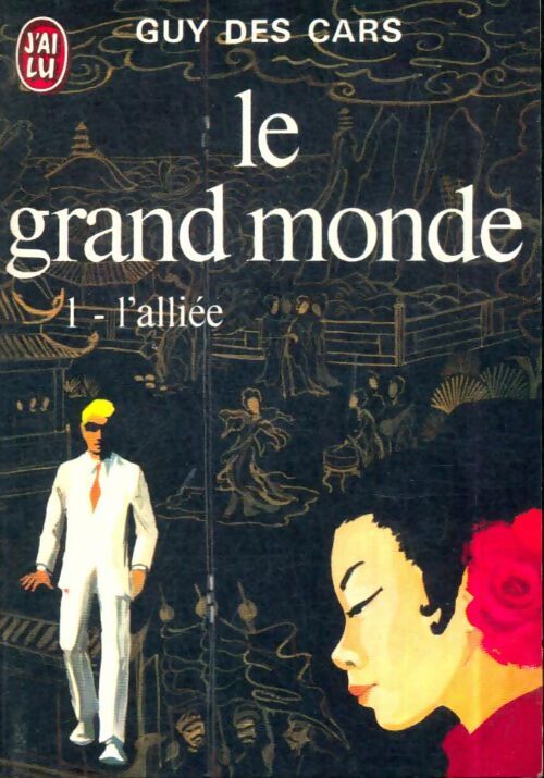 Livrenpoche : Le grand monde Tome I : L'alliée - Guy Des Cars - Livre