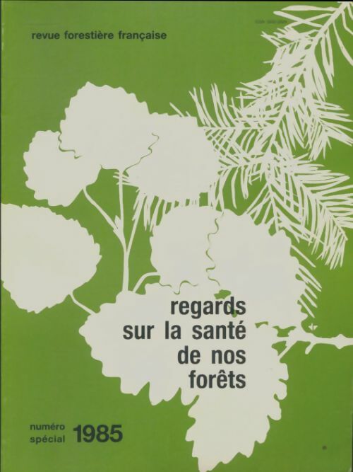 Livrenpoche : Revue forestière française 1985 : Regards sur la santé de nos forêts - Collectif - Livre