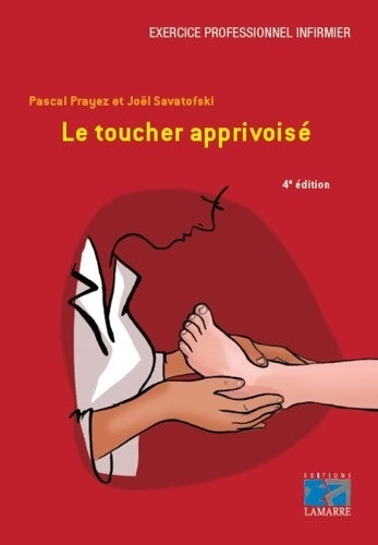 Livrenpoche : Le toucher apprivoisé - Pascal Prayez - Livre