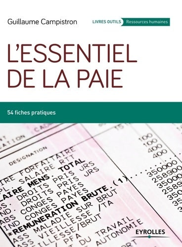 Livrenpoche : L ESSENTIEL DE LA PAIE : 54 FICHES PRATIQUES - Guillaume Campistron - Livre