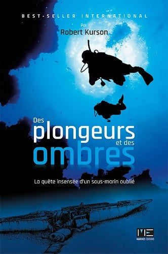 Livrenpoche : Des Plongeurs Et Des Ombres La Quête Insensée D'Un Sous-Marin Oublié - KURSON Robert - Livre