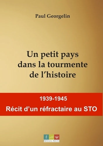 Livrenpoche : Un petit pays dans la tourmente de l'histoire - Paul Georgelin - Livre
