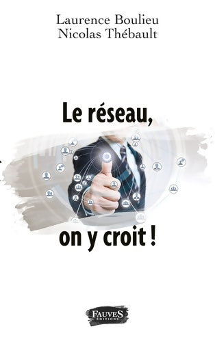 Livrenpoche : Le réseau on y croit ! - Laurence Boulieu - Livre