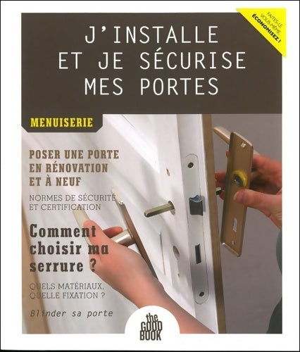 Livrenpoche : J'installe et je sécurise mes portes - Menuiserie - . Collectif - Livre