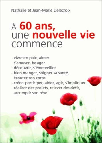 Livrenpoche : À 60 ans une nouvelle vie commence - Jean-Marie Delecroix - Livre