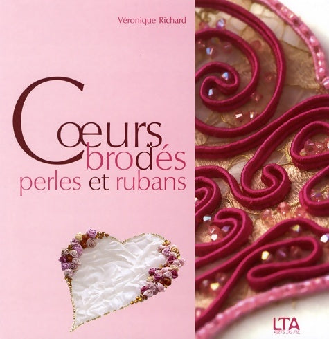 Livrenpoche : Coeurs Brodés Perles et Rubans - Véronique Richard - Livre