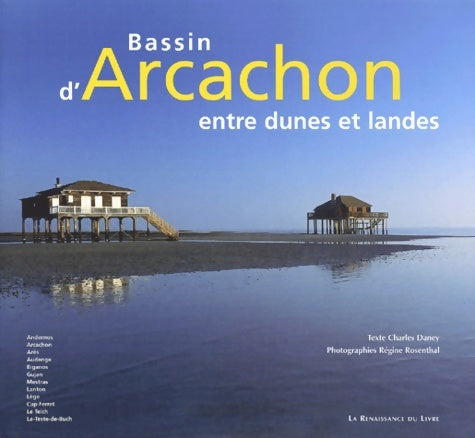 Livrenpoche : Bassin d'Arcachon : Entre dunes et landes - Charles Daney - Livre