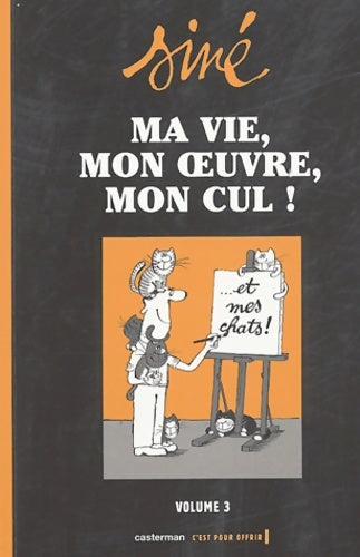 Livrenpoche : Ma vie mon oeuvre mon cul ! 3 - Siné - Livre