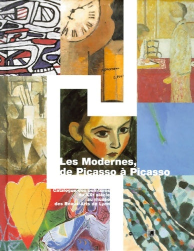 Livrenpoche : Les Modernes de Picasso à Picasso : Catalogue des peintures du XXe siècle au musée des Beaux-Arts de Lyon - Christian Briend - Livre