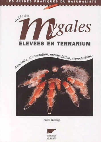 Livrenpoche : Guide des mygales élevées en terrarium - Pierre Turbang - Livre